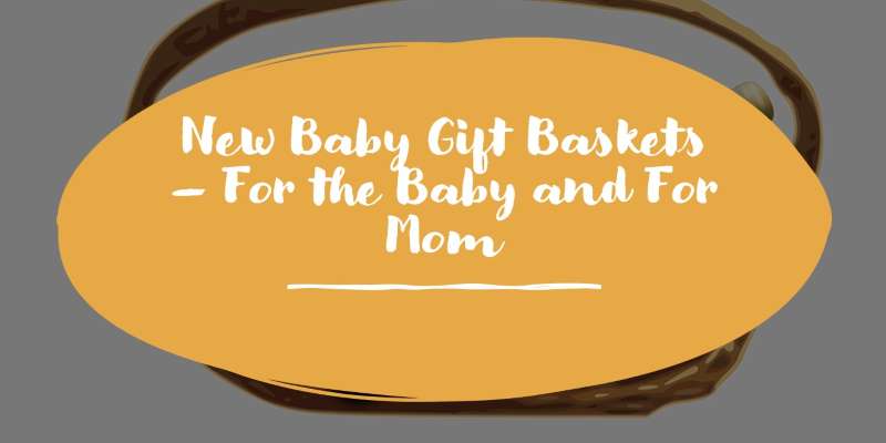 New Baby Gift Baskets